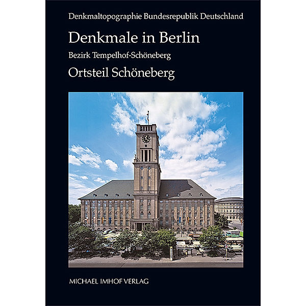 Denkmaltopographie Bundesrepublik Deutschland / Denkmale in Berlin. Bezirk Tempelhof-Schöneberg. Ortsteil Schöneberg