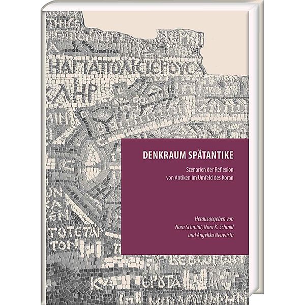 Denkraum Spätantike / Episteme in Bewegung Bd.5, Nora Schmidt