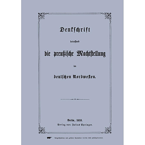 Denkschrift betreffend die preussische Machtstellung im deutschen Nordwesten, Springer-Verlag GmbH Berlin Heidelberg