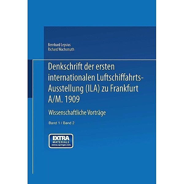 Denkschrift der ersten internationalen Luftschiffahrts-Ausstellung (Ila) zu Frankfurt a/M. 1909, Bernhard Lepsius, Richard Wachsmuth