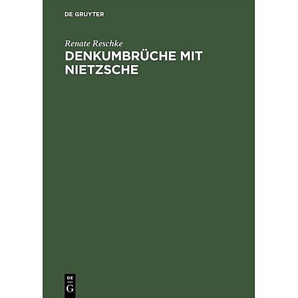 Denkumbrüche mit Nietzsche, Renate Reschke