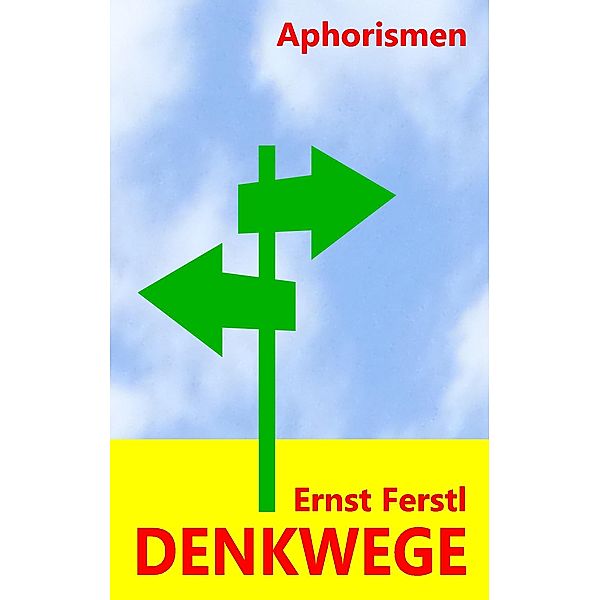 Denkwege, Ernst Ferstl