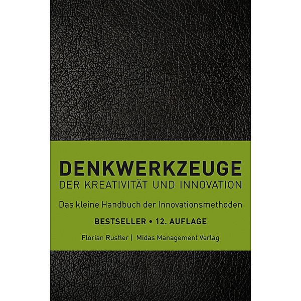 Denkwerkzeuge der Kreativität und Innovation, Florian Rustler