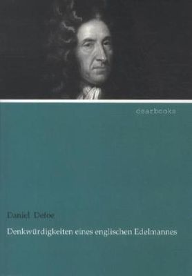 Denkwürdigkeiten eines englischen Edelmannes - die Daniel Defoe berühmt gemacht haben. Es handelt sich um die ganze europäische Politik: von den französischen und italienischen Angelegenheiten über die Interessen des schwedischen Königs bis zu den ungarischen