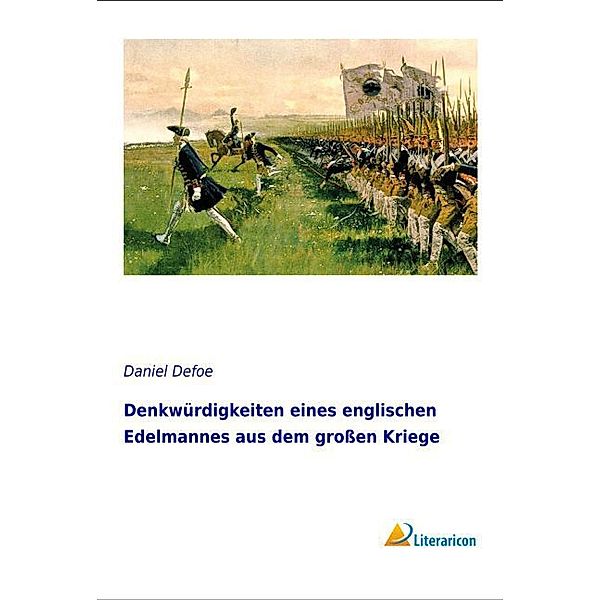 Denkwürdigkeiten eines englischen Edelmannes aus dem grossen Kriege, Daniel Defoe