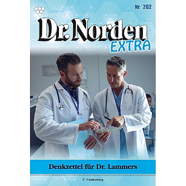 Denkzettel für Dr. Lammers / Dr. Norden Extra Bd.202, Patricia Vandenberg
