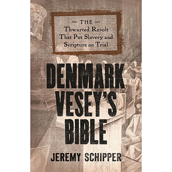 Denmark Vesey's Bible, Jeremy Schipper