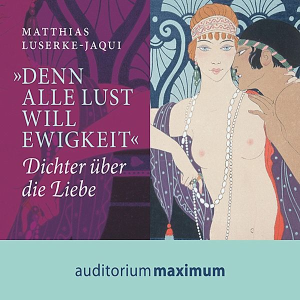 'Denn alle Lust will Ewigkeit' (Ungekürzt), Matthias Luserke-Jaqui