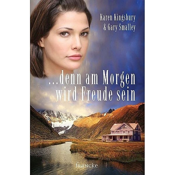 ... denn am Morgen wird Freude sein, Karen Kingsbury, Gary Smalley