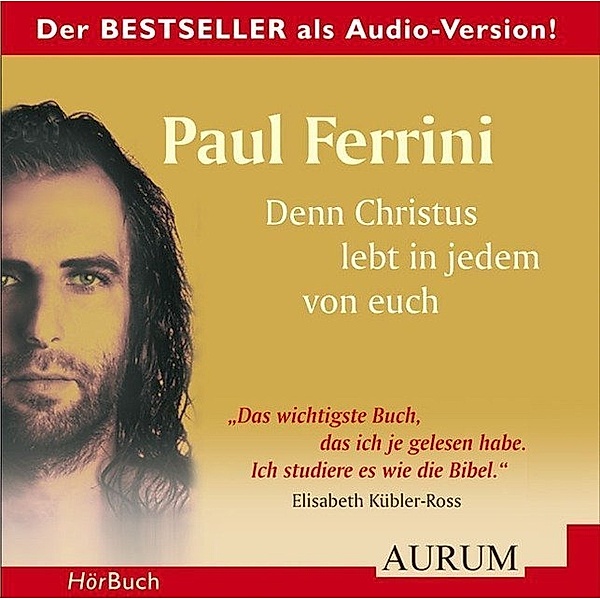 Denn Christus lebt in jedem von euch,4 Audio-CDs, Paul Ferrini