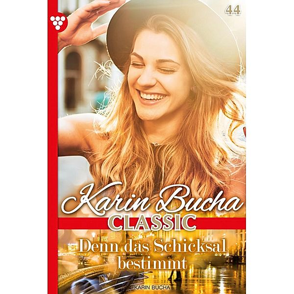 Denn das Schicksal bestimmt / Karin Bucha Classic Bd.44, Karin Bucha