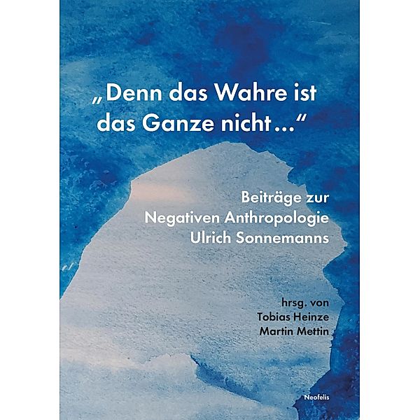 Denn das Wahre ist das Ganze nicht ... / Promesse Bd.6, Hannes Bajohr, Henning Gutfleisch, Tobias Heinze, Martin Mettin, MARC RÖLLI, Mario Cosimo Schmidt, Jochen Schubert, Elvira Seiwert, Dirk Stederoth, Christine Zunke, Roger Behrens, Daniel Bella, Konstantin Bethscheider, Sebastian Edinger, Anne Eusterschulte, Paul Fiebig, Lea Fink, Simon Godart