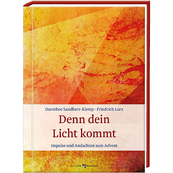 Denn dein Licht kommt, Dorothee Sandherr-Klemp, Friedrich Lurz