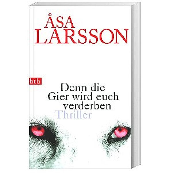 Denn die Gier wird euch verderben / Rebecka Martinsson Bd.5, Åsa Larsson