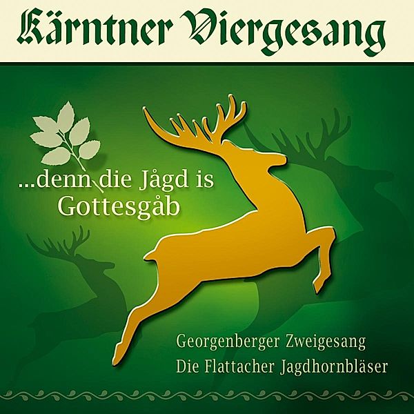 Denn Die Jagd Is Gottesgab, Kärntner Viergesang