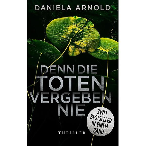 Denn die Toten vergeben nie, Daniela Arnold