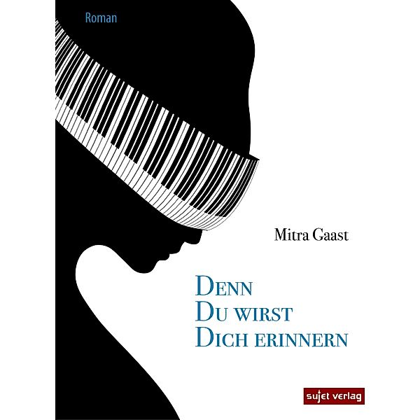 Denn du wirst dich erinnern, Mitra Gaast