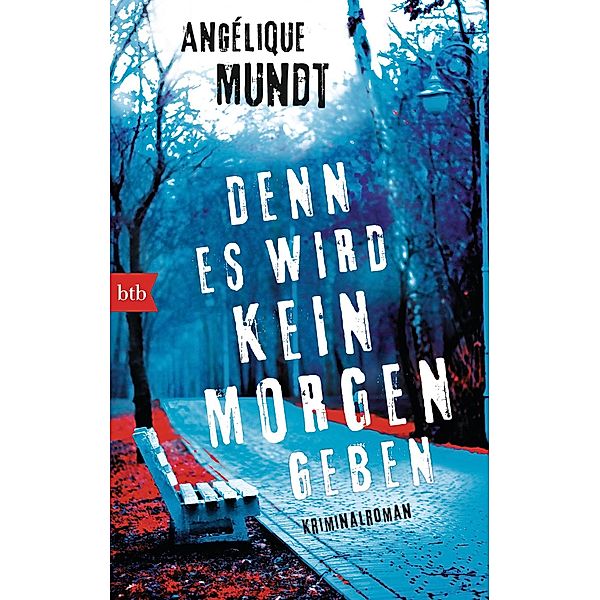 Denn es wird kein Morgen geben / Tessa Ravens Bd.2, Angélique Mundt