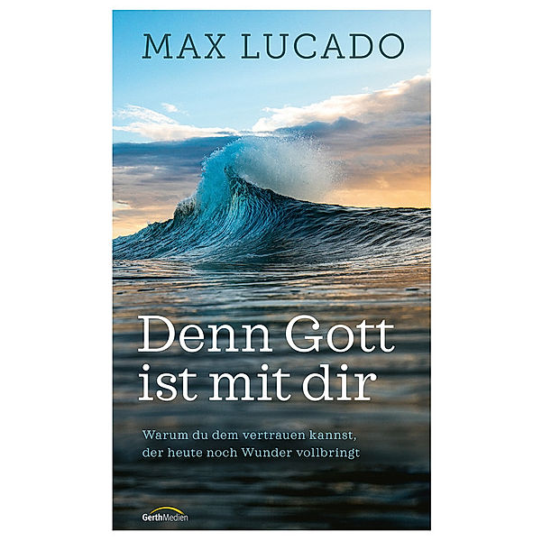 Denn Gott ist mit dir, Max Lucado