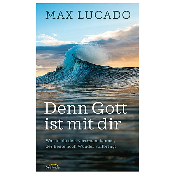 Denn Gott ist mit dir, Max Lucado