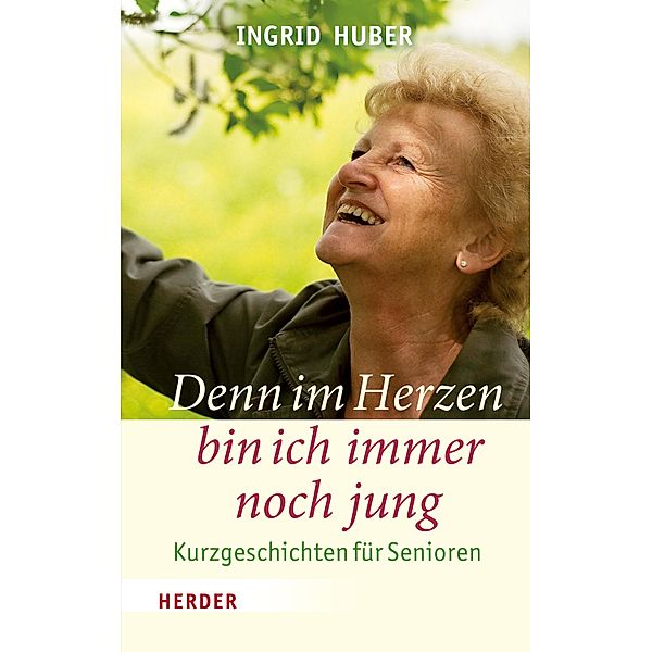 Denn im Herzen bin ich immer noch jung, Ingrid Huber