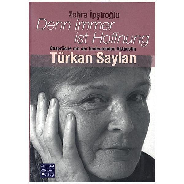 Denn immer ist Hoffnung, Zehra Ipsiroglu, Türkan Saylan