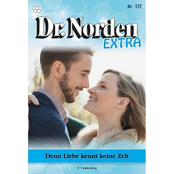 Denn Liebe kennt keine Zeit / Dr. Norden Extra Bd.172, Patricia Vandenberg