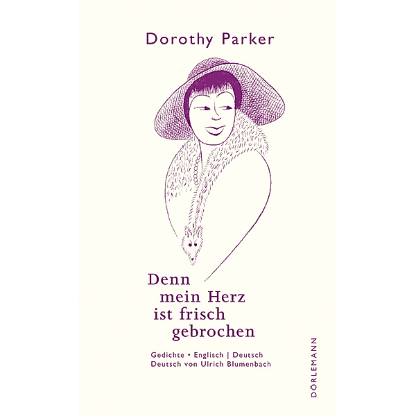 Denn mein Herz ist frisch gebrochen, Dorothy Parker