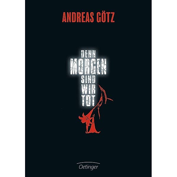 Denn morgen sind wir tot, Andreas Götz