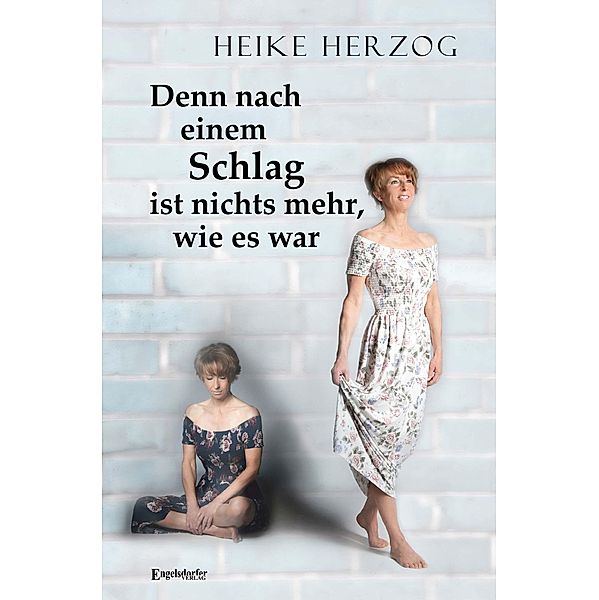 Denn nach einem Schlag ist nichts mehr, wie es war, Heike Herzog