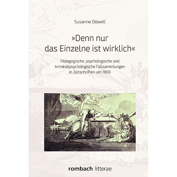 Denn nur das Einzelne ist wirklich / Litterae Bd.242, Susanne Düwell