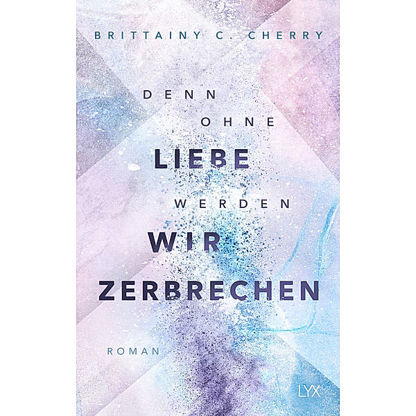 Denn ohne Liebe werden wir zerbrechen / Mixtape Bd.2, Brittainy C. Cherry