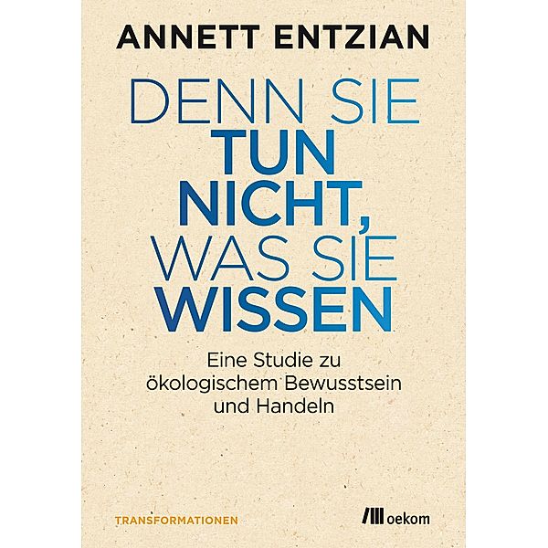 Denn sie tun nicht, was sie wissen, Annett Entzian