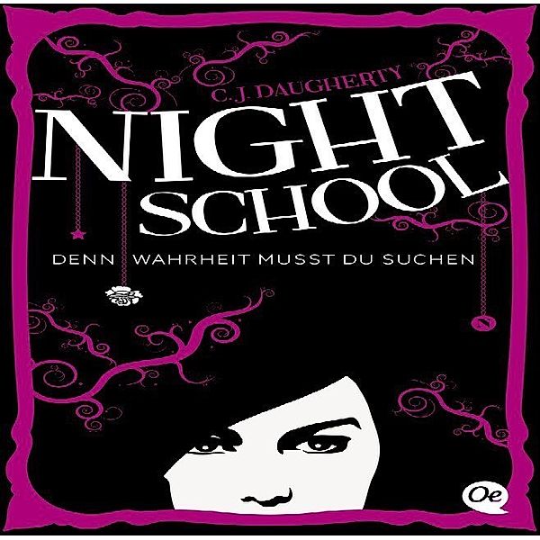 Denn Wahrheit musst du suchen / Night School Bd.3, C. J. Daugherty