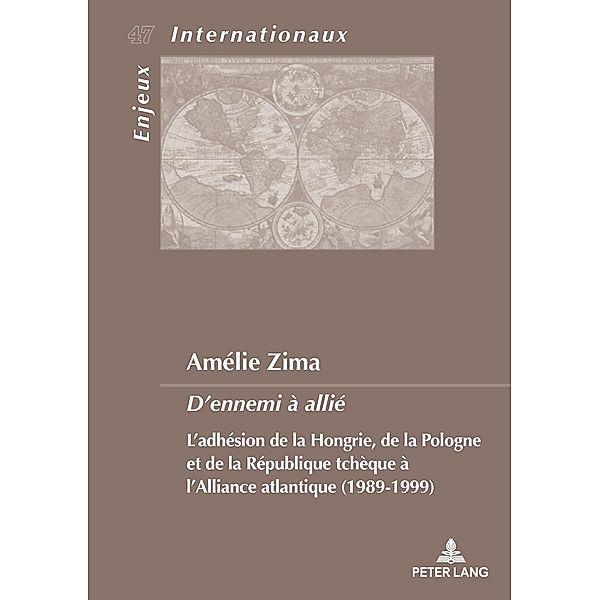 D'ennemi à allié / Enjeux internationaux / International Issues Bd.47, Amélie Zima