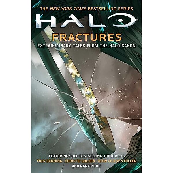 Denning, T: Fractures: Extraordinary Tales from Halo Canon, Troy Denning, Christie Golden, John Jackson Miller
