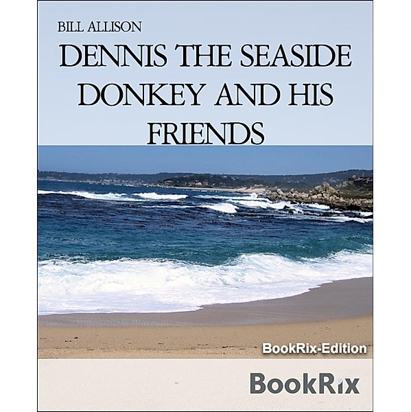DENNIS THE SEASIDE DONKEY AND HIS FRIENDS, Bill Allison