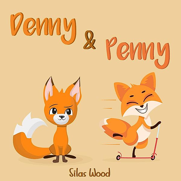 Denny and Penny (Denny and Penny Fun Rhyming Picture Books) / Denny and Penny Fun Rhyming Picture Books, Silas Wood