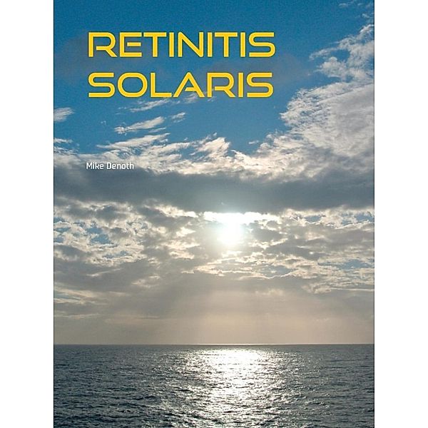 Denoth, M: Retinitis Solaris, Mike Denoth