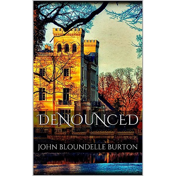 Denounced, John Bloundelle Burton