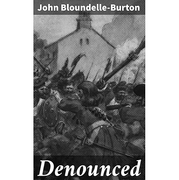 Denounced, John Bloundelle-Burton