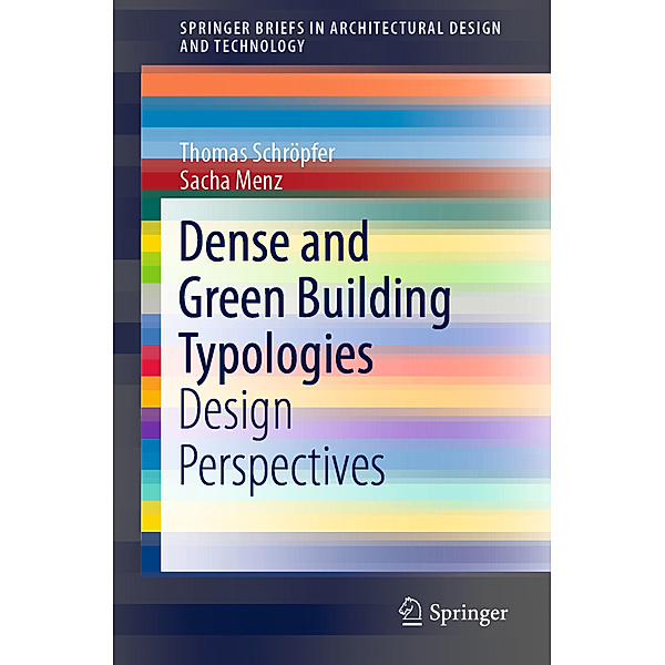 Dense and Green Building Typologies, Thomas Schröpfer, Sacha Menz