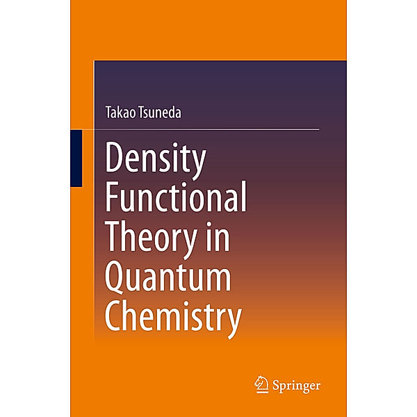 Density Functional Theory in Quantum Chemistry, Takao Tsuneda