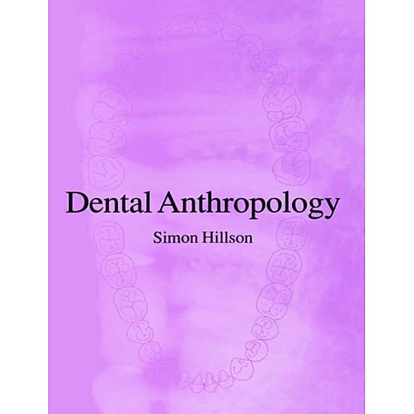 Dental Anthropology, Simon Hillson