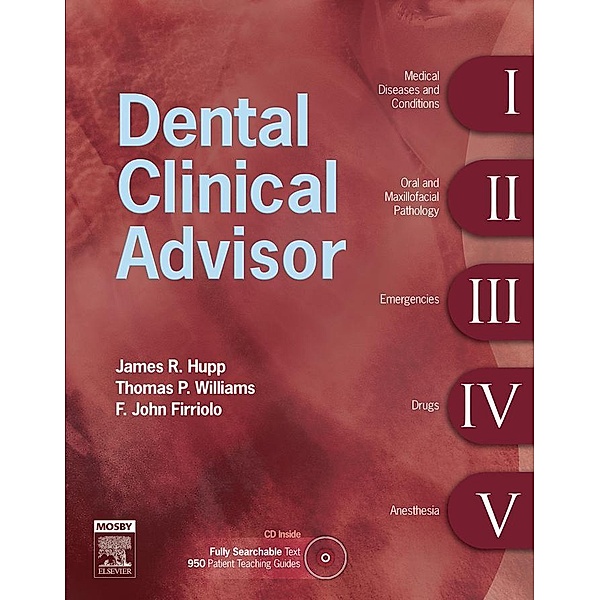 Dental Clinical Advisor - E-Book, James R. Hupp, Thomas P. Williams, F. John Firriolo