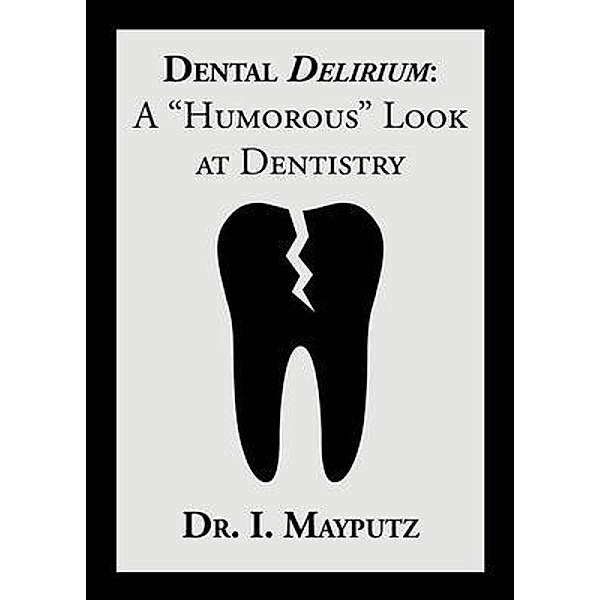 Dental Delirium, I. Mayputz