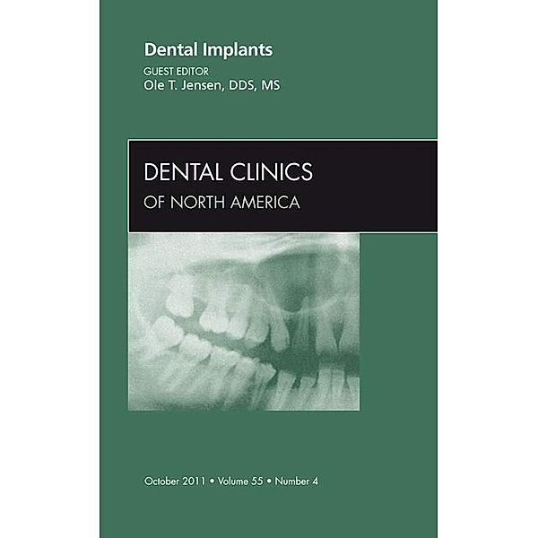 Dental Implants, An Issue of Dental Clinics, Ole Jensen
