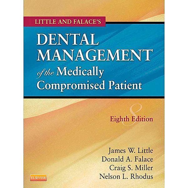 Dental Management of the Medically Compromised Patient - E-Book, James W. Little, Donald Falace, Craig Miller, Nelson L. Rhodus