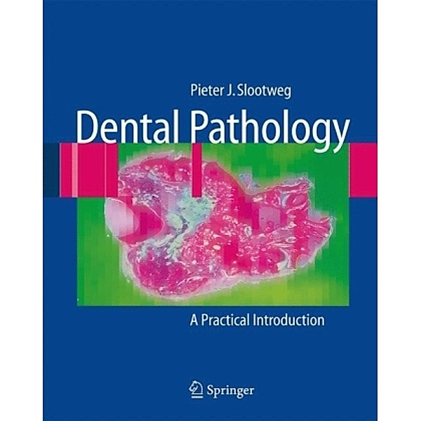 Dental Pathology, Pieter J. Slootweg