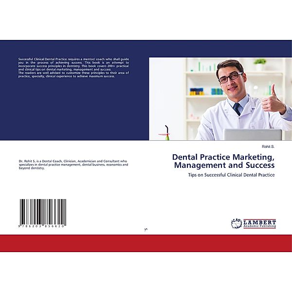 Dental Practice Marketing, Management and Success, Rohit S.